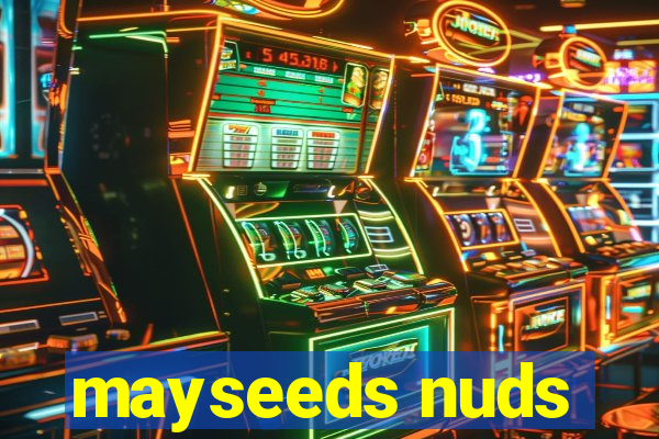 mayseeds nuds